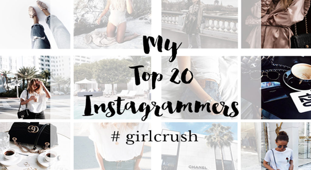 My top 20 Lifestyle and Fashion Instagrammers #girlcrush